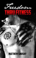 Freedom Thru Fitness 0692898883 Book Cover