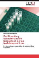 Purificacion y Caracterizacion Bioquimica de Las Fosfatasas Acidas 3848468735 Book Cover