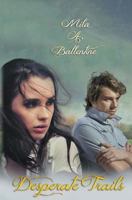 Desperate Trails 0990919501 Book Cover