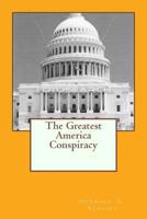 The Greatest America Conspiracy 1456509772 Book Cover