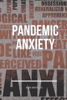 Pandemic Anxiety: Step by Step Handbook for Individuals suffering from Pandemic Anxiety B086PVRP1F Book Cover