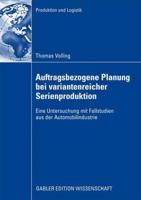 Auftragsbezogene Planung Bei Variantenreicher Serienproduktion: Eine Untersuchung Mit Fallstudien Aus Der Automobilindustrie 3834914770 Book Cover