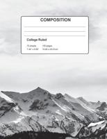 Snow Capped Mountains Composition Book 150 Pages 1721742425 Book Cover