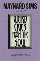 Weird Cries From The Soul: The Maynard Sims Library. Vol. 5 1497490588 Book Cover