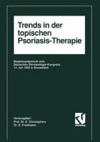 Trends in Der Topischen Psoriasis-Therapie: Begleitsymposium Zum Deutschen Dermatologie-Kongress 14. Juli 1993 in Dusseldorf 3663052656 Book Cover