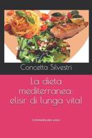 Dieta Mediterranea: Elisir Di Lunga Vita: Commedia Atto Unico 1549810952 Book Cover