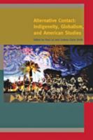Alternative Contact: Indigeneity, Globalism, and American Studies 142140060X Book Cover