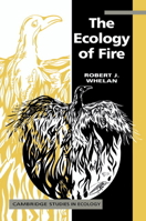 The Ecology of Fire (Cambridge Studies in Ecology) 052133814X Book Cover
