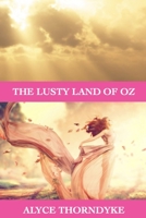 The Lusty Land of Oz (Horny Oz) B08GLR2LF7 Book Cover