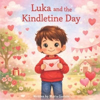 Luka and the Kindletine Day: A Valentine’s Day story for children (A Luka Story) B0GGGYBJ6M Book Cover