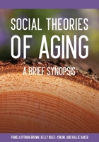 Social Theories of Aging: A Brief Synopsis 1516527585 Book Cover