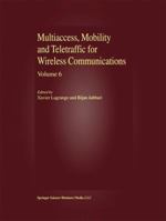 Multiaccess, Mobility and Teletraffic for Wireless Communications: Volume 6 144195290X Book Cover