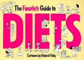 Fanatic's Guide to Diets 1850152381 Book Cover