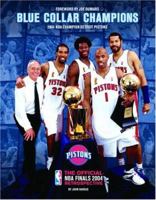 Blue Collar Champions: 2004 NBA Champion Detroit Pistons: The Official NBA Finals 2004 Retrospective 1932938028 Book Cover