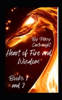 Heart of Fire and Wisdom: Books: 1 and 2 B0BSC55XD3 Book Cover