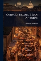 Guida Di Fiesole E Suoi Dintorni (Italian Edition) 1023723360 Book Cover