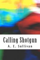 Calling Shotgun 1434874346 Book Cover
