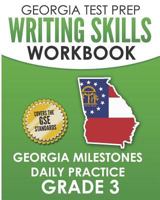 GEORGIA TEST PREP Writing Skills Workbook Georgia Milestones Daily Practice Grade 3: Preparation for the Georgia Milestones English Language Arts Tests 1790636841 Book Cover