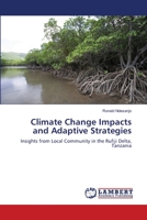 Climate Change Impacts and Adaptive Strategies: Insights from Local Community in the Rufiji Delta, Tanzania 3659156698 Book Cover