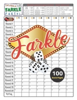 Let's Have A FARKLE Party!: V.1 Farkle Score Sheets 100 pages for Farkle Classic Dice Game Nice Obvious Text Large size 8.5*11 inch (Gift) 1675144737 Book Cover