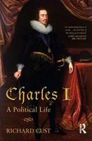 Charles I: A Political Life 1405859032 Book Cover