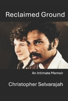 Reclaimed Ground: On Returning Changed (The Silences Between - An Intimate Memoir Series) B0GHJKXJZG Book Cover