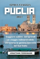 GUIDA VIAGGIA PUGLIA 2024: Soggiorni sublimi: intraprendi un viaggio indimenticabile attraverso la gemma nascosta del Sud Italia (Italian Edition) B0CV3P9W2M Book Cover