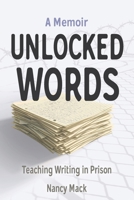 Unlocked Words: Teaching Writing in Prison B0GT1XYTC6 Book Cover