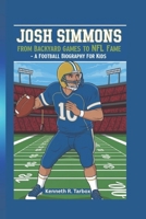 JOSH SIMMONS: From Backyard Games to NFL Fame - A Football Biography For Kids B0F6LD2QPT Book Cover