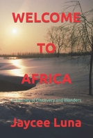 Welcome To Africa: A Journey of Discovery and Wonders B0CHVZLBC3 Book Cover