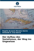 Der Aufbau des Sozialismus, der Weg ins Ungewisse (German Edition) 6207026438 Book Cover