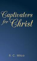 Captivators for Christ 1973656353 Book Cover