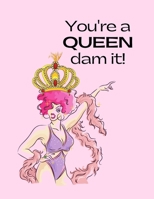 You're a QUEEN dam it!: Women Empowerment Adult Coloring Book Series B08Y4FHRPR Book Cover