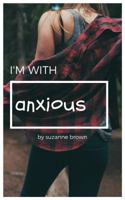 I'm with Anxious 1732170665 Book Cover