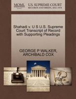 Shahadi v. U S U.S. Supreme Court Transcript of Record with Supporting Pleadings 1270501992 Book Cover