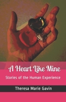 A Heart Like Mine: Stories of the Human Experience 1092498206 Book Cover