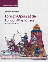 Foreign Opera at the London Playhouses: From Mozart to Bellini 1108722113 Book Cover