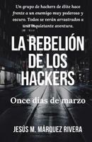 La Rebelion de Los Hackers: Once Dias de Marzo. 1722230770 Book Cover