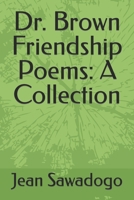 Dr. Brown Friendship Poems: A Collection B0CCYRDCHR Book Cover