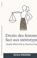 Droits Des Femmes Face Aux Stereotypes: Quelle effectivité au Burkina Faso? (French Edition) B0GM3NZTQM Book Cover