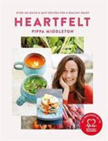 Heartfelt: Over 100 Quick and Easy Recipes for a Healthy Heart 1899088873 Book Cover
