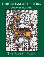 The Forest: Color By Number: Circulism - Standard Paper Edition B08RC5RHB5 Book Cover