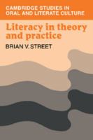 Literacy in Theory and Practice (Cambridge Studies in Oral and Literate Culture) 0521289610 Book Cover