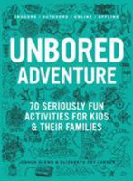 Unbored Adventure: Serious Fun for Everyone 1632860961 Book Cover