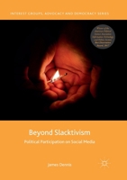 Beyond Slacktivism: Political Participation on Social Media 3030131491 Book Cover