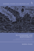 EU Citizenship, Free Movement, and Responsibility : The Union, the Individual, and the Member States 1509973575 Book Cover