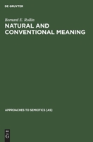 Natural and conventional meaning: An examination of the distinction (Approaches to semiotics) 9027932743 Book Cover