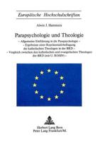 Parapsychologie Und Theologie: Allgemeine Einfuehrung in Die Parapsychologie - Ergebnisse Einer Repraesentativbefragung Der Katholischen Theologen in 3261015241 Book Cover