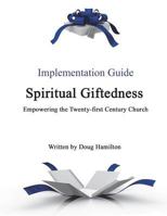 Spiritual Giftedness: Implementation Guide 1515361667 Book Cover