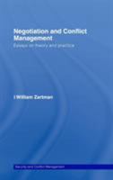 Negotiation and Conflict Management: Essays on Theory and Practice 0415545293 Book Cover
